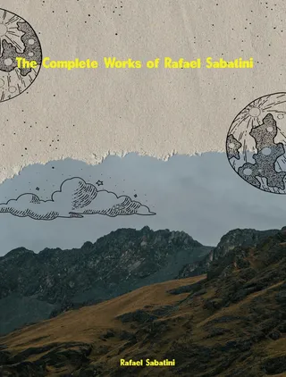 Complete Works of Rafael Sabatini