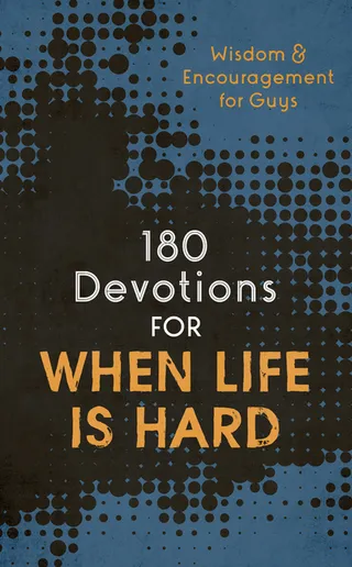 180 Devotions for When Life Is Hard Teen Boy