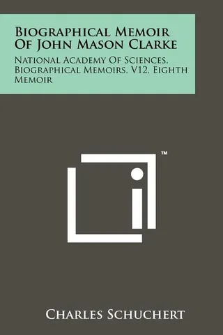 Biographical Memoir of John Mason Clarke
