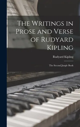 The Writings in Prose and Verse of Rudyard Kipling; The Second Jungle Book