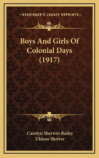 Boys And Girls Of Colonial Days 1917