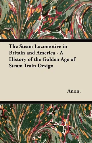 The Steam Locomotive in Britain and America