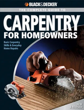 The Complete Guide to Carpentry for Homeowners