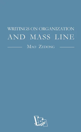 Writings on Organization and Mass Line