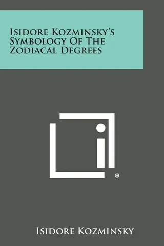 Isidore Kozminsky's Symbology Of The Zodiacal Degrees