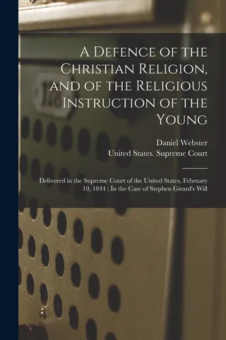 A Defence of the Christian Religion, and of the Religious Instruction of the Young