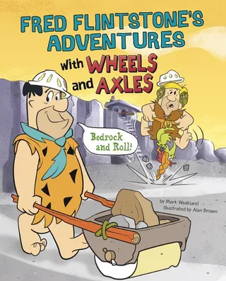 Fred Flintstone's Adventures with Wheels and Axles