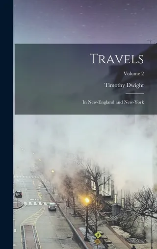 Travels in New-England and New-York