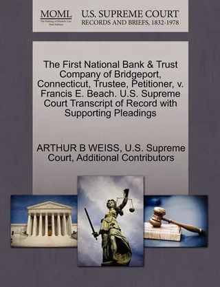 The First National Bank & Trust Company of Bridgeport, Connecticut, Trustee, Petitioner, v. Francis E. Beach