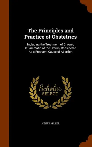 The Principles and Practice of Obstetrics
