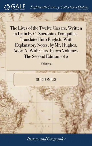 The Lives of the Twelve Cæsars; Volume 2