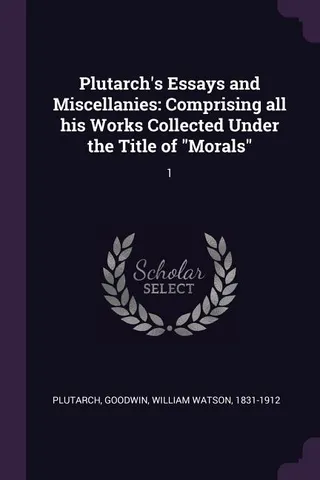 Plutarch's Essays and Miscellanies