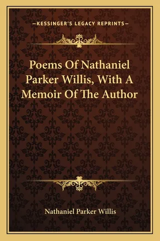 Poems Of Nathaniel Parker Willis, With A Memoir Of The Author