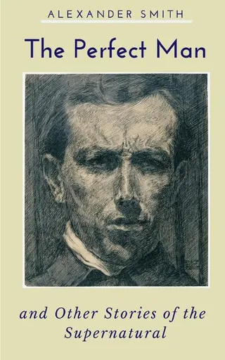 The Perfect Man and Other Stories of the Supernatural
