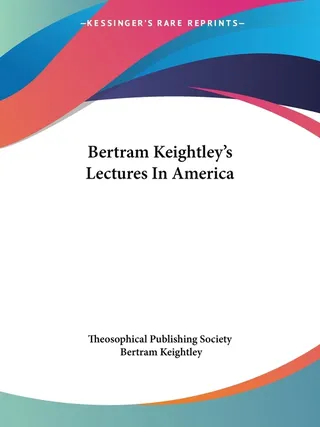 Bertram Keightley's Lectures In America