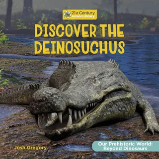 Discover the Deinosuchus