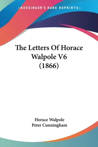 The Letters Of Horace Walpole