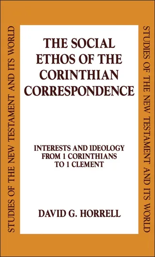 The Social Ethos of the Corinthian Correspondence