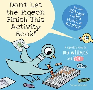 Don't Let the Pigeon Finish This Activity Book!-Pigeon
