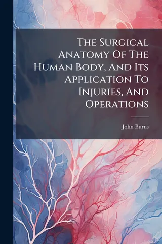 The Surgical Anatomy Of The Human Body