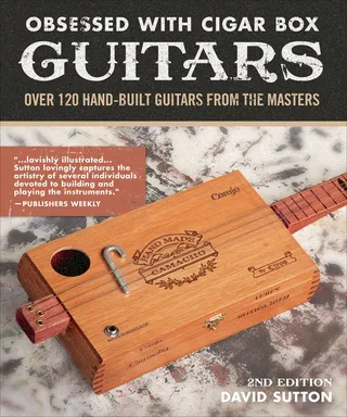 Obsessed With Cigar Box Guitars