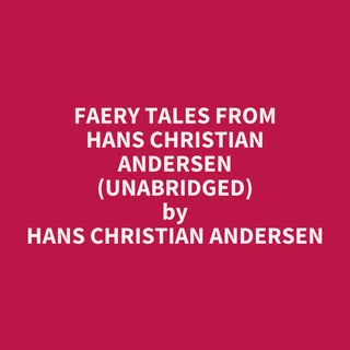 Faery Tales from Hans Christian Andersen
