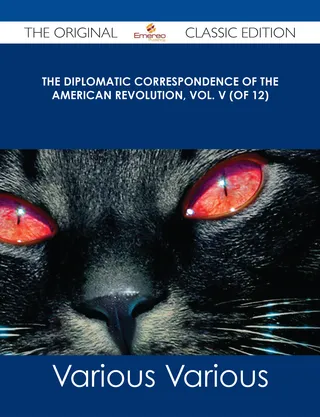 The Diplomatic Correspondence of the American Revolution