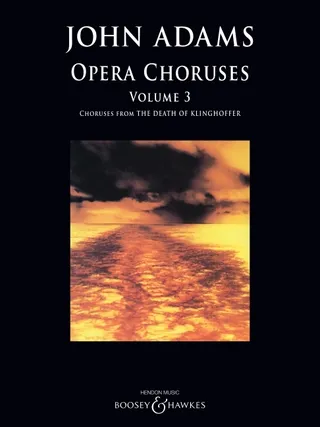 John Adams: Opera Choruses