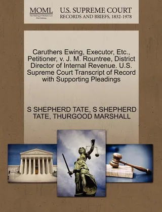 Caruthers Ewing, Executor, Etc., Petitioner, v. J. M. Rountree, District Director of Internal Revenue