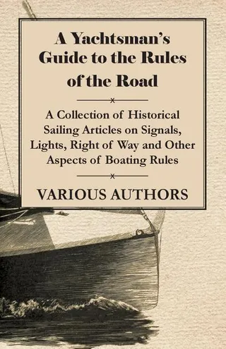 A Yachtsman's Guide to the Rules of the Road