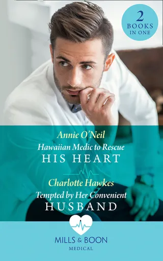 Hawaiian Medic to Rescue His Heart / Tempted by Her Convenient Husband