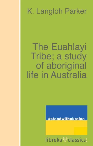 Euahlayi Tribe: A Study of Aboriginal Life in Australia