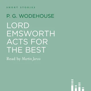 Lord Emsworth Acts for the Best