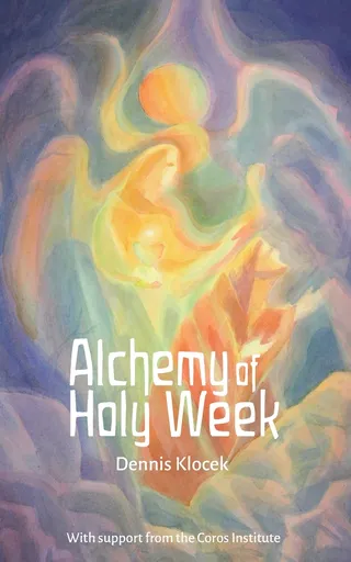 Alchemy of Holy Week
