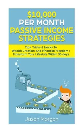 $10,000 per Month Passive Income Strategies