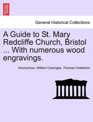 A Guide to St. Mary Redcliffe Church, Bristol