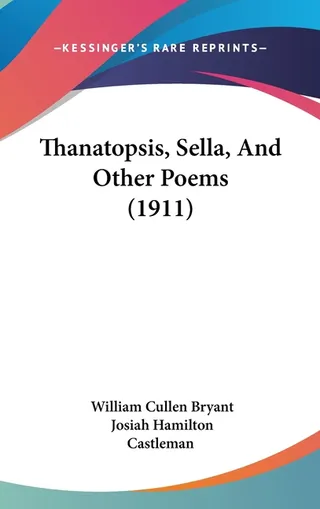 Thanatopsis Sella And Other Poems 1911