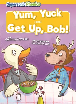 Yum, Yuck & Get Up, Bob!