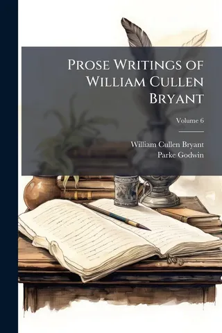 Prose Writings of William Cullen Bryant