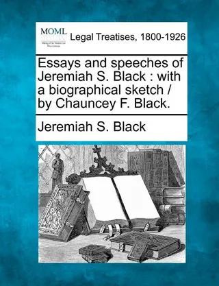 Essays and speeches of Jeremiah S. Black