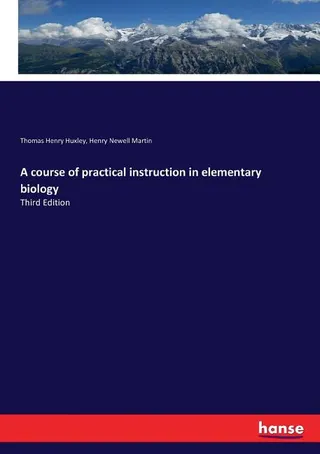 A Course of Practical Instruction in Elementary Biology