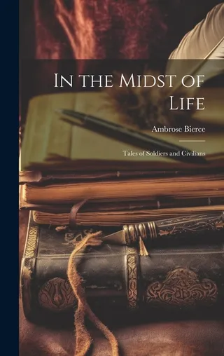 In the Midst of Life: Tales of Soldiers and Civilians