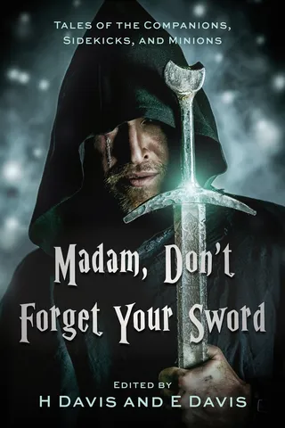 Madam, Don't Forget Your Sword
