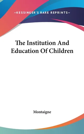 The Institution And Education Of Children