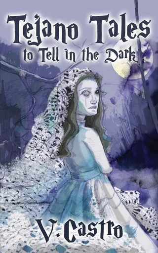 Tejano Tales to Tell in the Dark