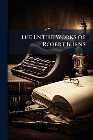 The Entire Works of Robert Burns