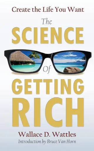 Create the Life You Want with The Science of Getting Rich