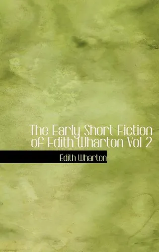 The Early Short Fiction of Edith Wharton