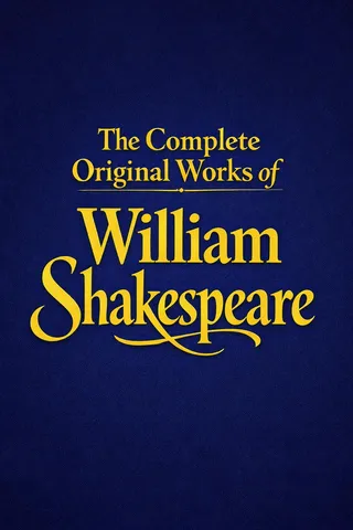 The Complete Original Works of William Shakespeare