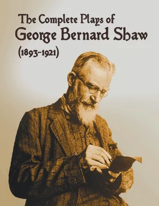The Complete Plays of George Bernard Shaw